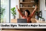 These 4 Zodiac Signs Are Heading Toward a Major Success Breakthrough