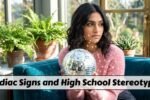 Zodiac Signs and High School Stereotypes Which One Matches You?